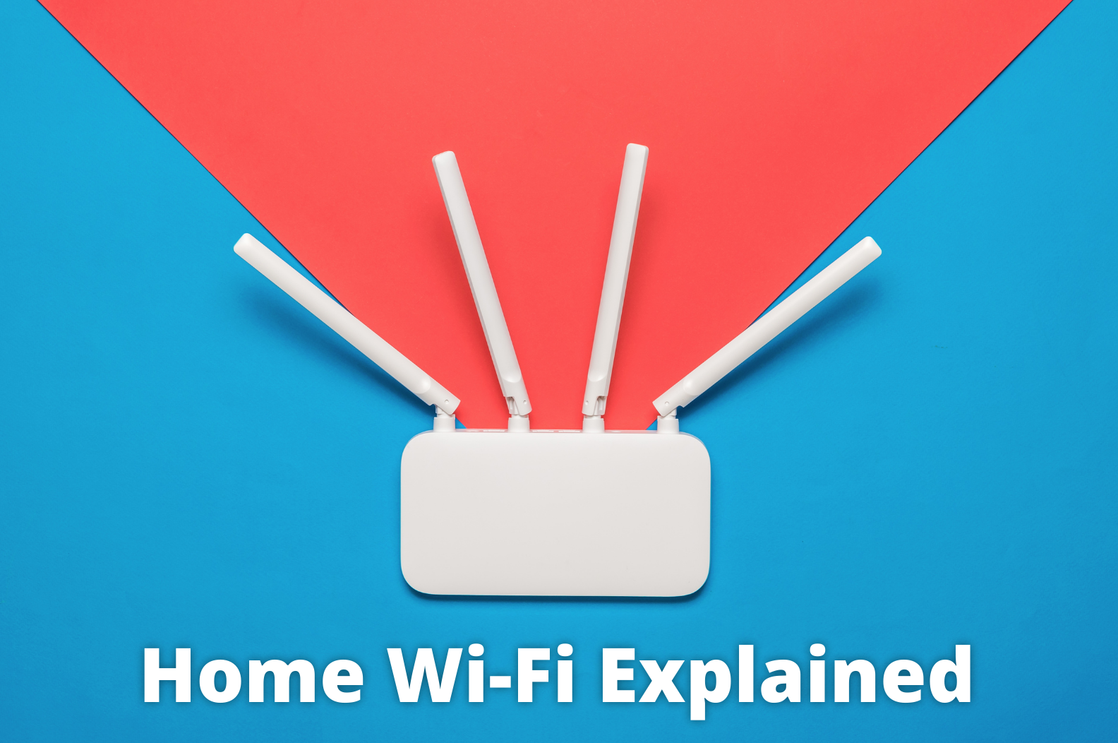 home wi-fi explained
