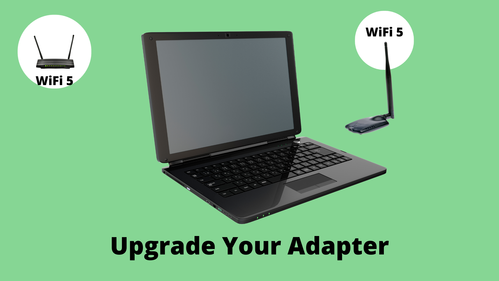 use a wifi adapter to increase your internet speed