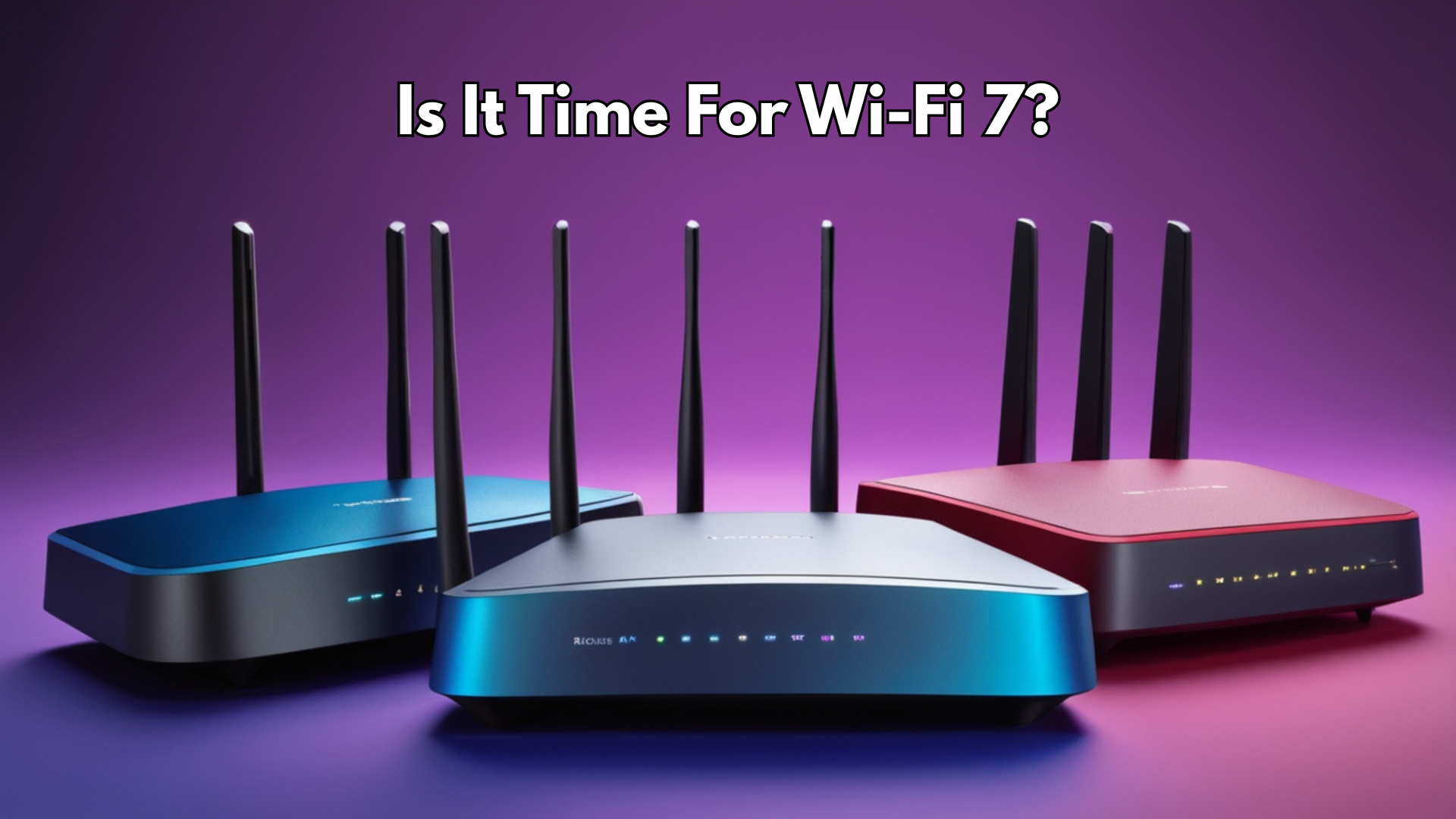 its time for wifi 7