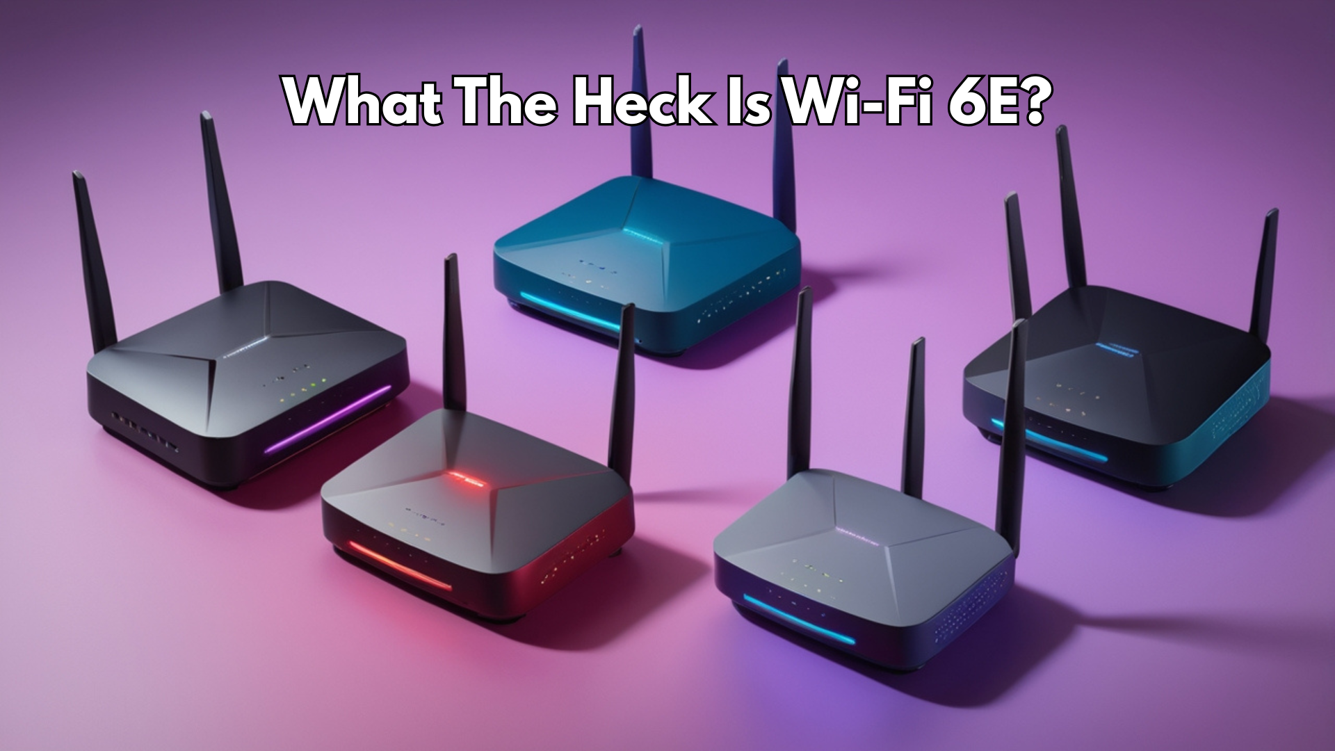 what the heck is wifi 6e?